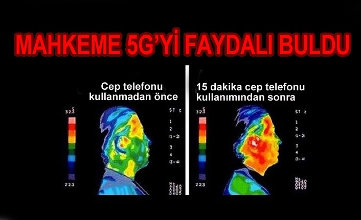 MAHKEME 5G’Yİ FAYDALI BULDU