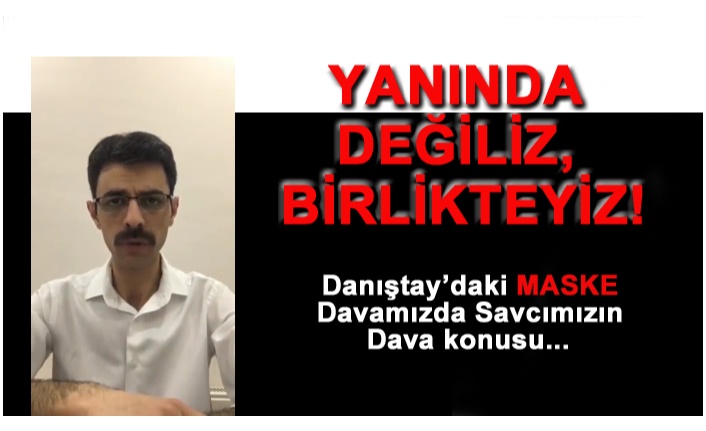 YANINDA DEĞİLİZ, BİRLİKTEYİZ!