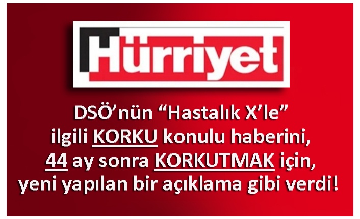 HÜRRİYET'TEN  BAYATLAMIŞ TEHLİKELİ  HABER!