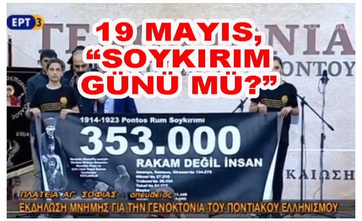 19 MAYIS, ÖYLEMİ BÖYLE Mİ?