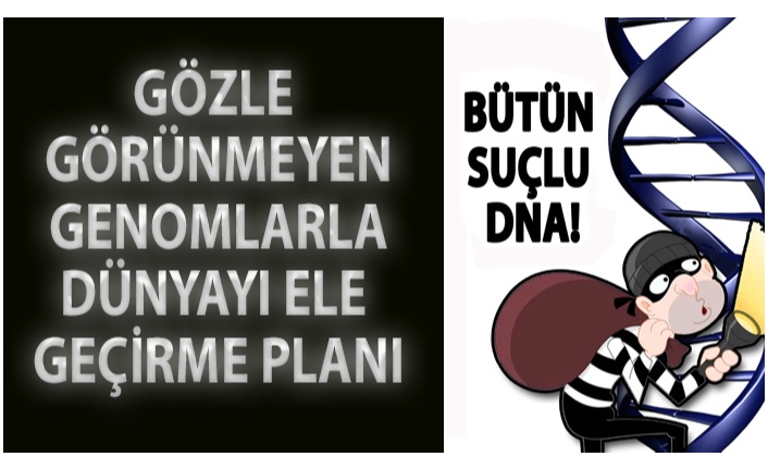 DNA ÇAĞINA GİRDİK!