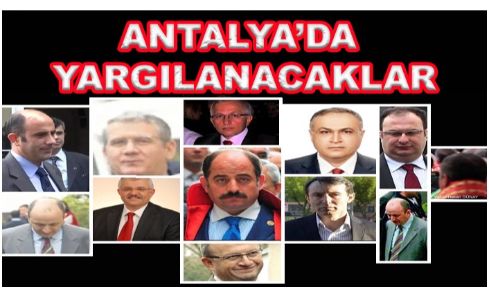 <b>ANTALYA’DA, ERGENEKON HAKİM VE SAVCILARI YARGILANACAK!</b>