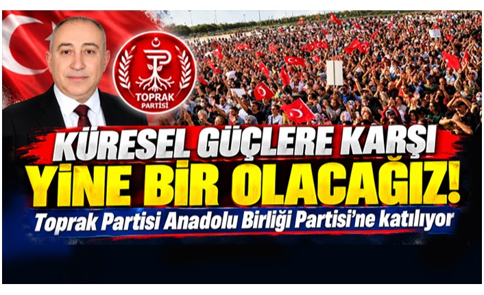 <b>TOPRAK PARTİSİ KAPANIYOR,</b>
