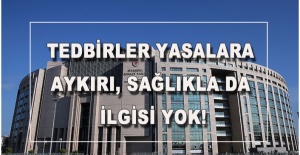 SAĞLIĞA AYKIRI TEDBİRLER