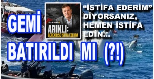 “GEMİ LİMANDA BATAR”